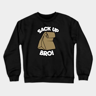 Sack Up Bro Crewneck Sweatshirt